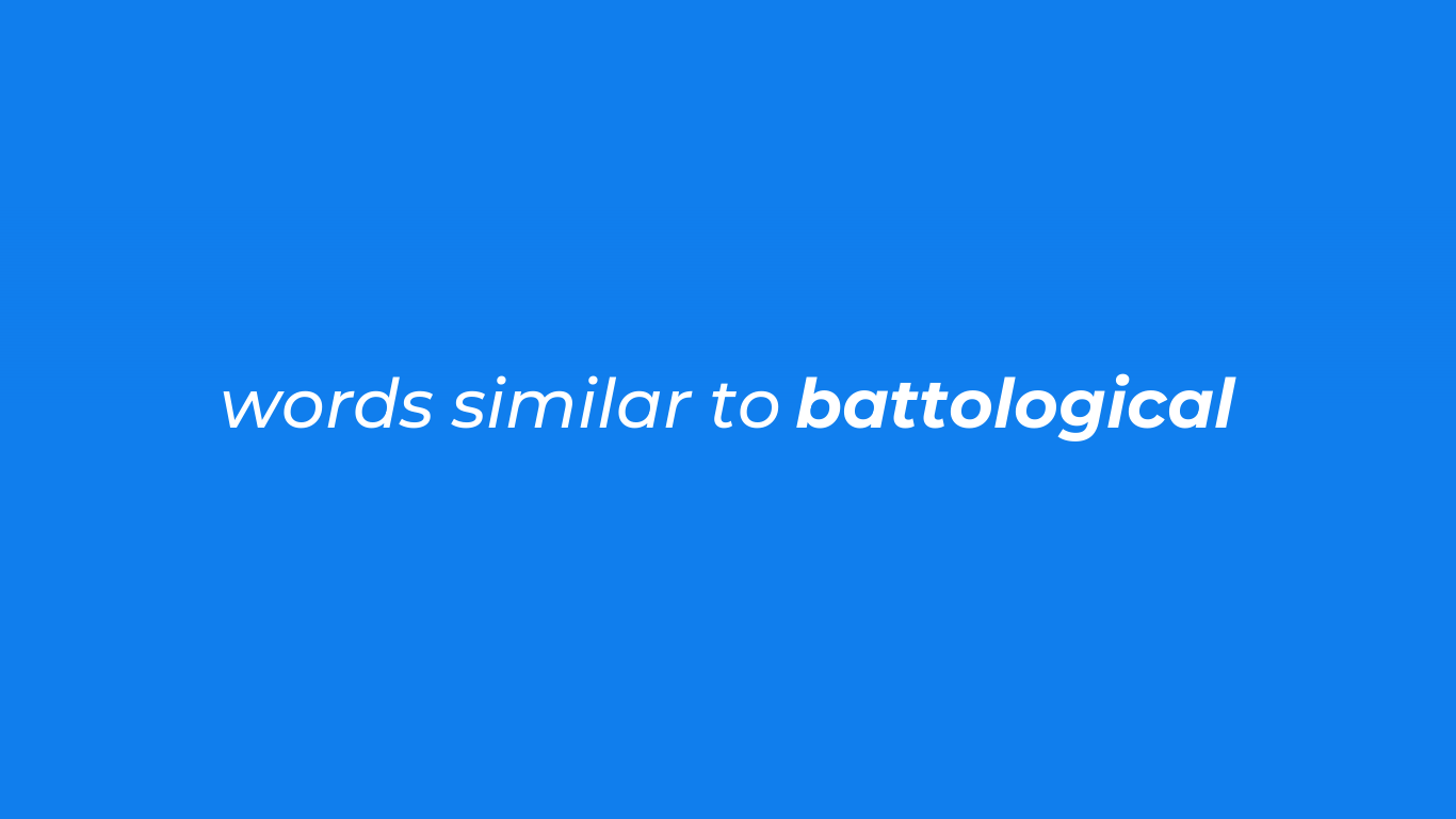 Words Similar to Battological – Battological Like Words
