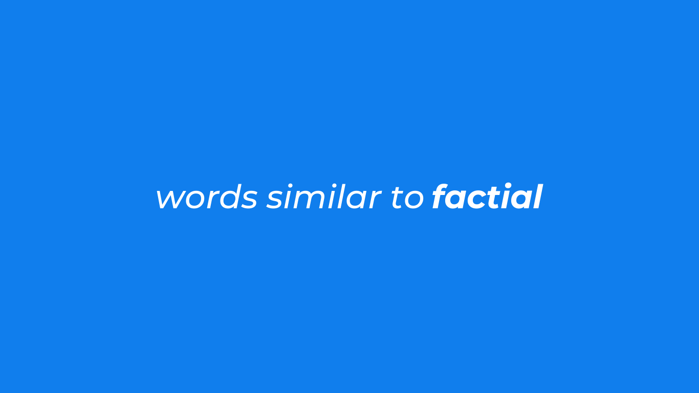 Words Similar to Factial – Factial Like Words
